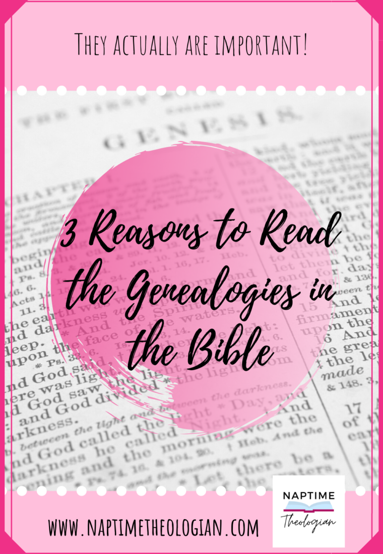 Three Reasons to Read the Genealogies in the Bible