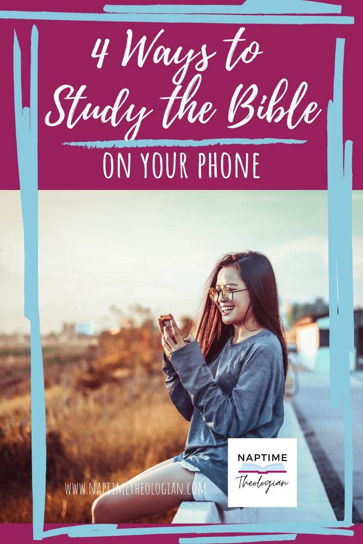 4 Ways to Study the Bible on Your Phone