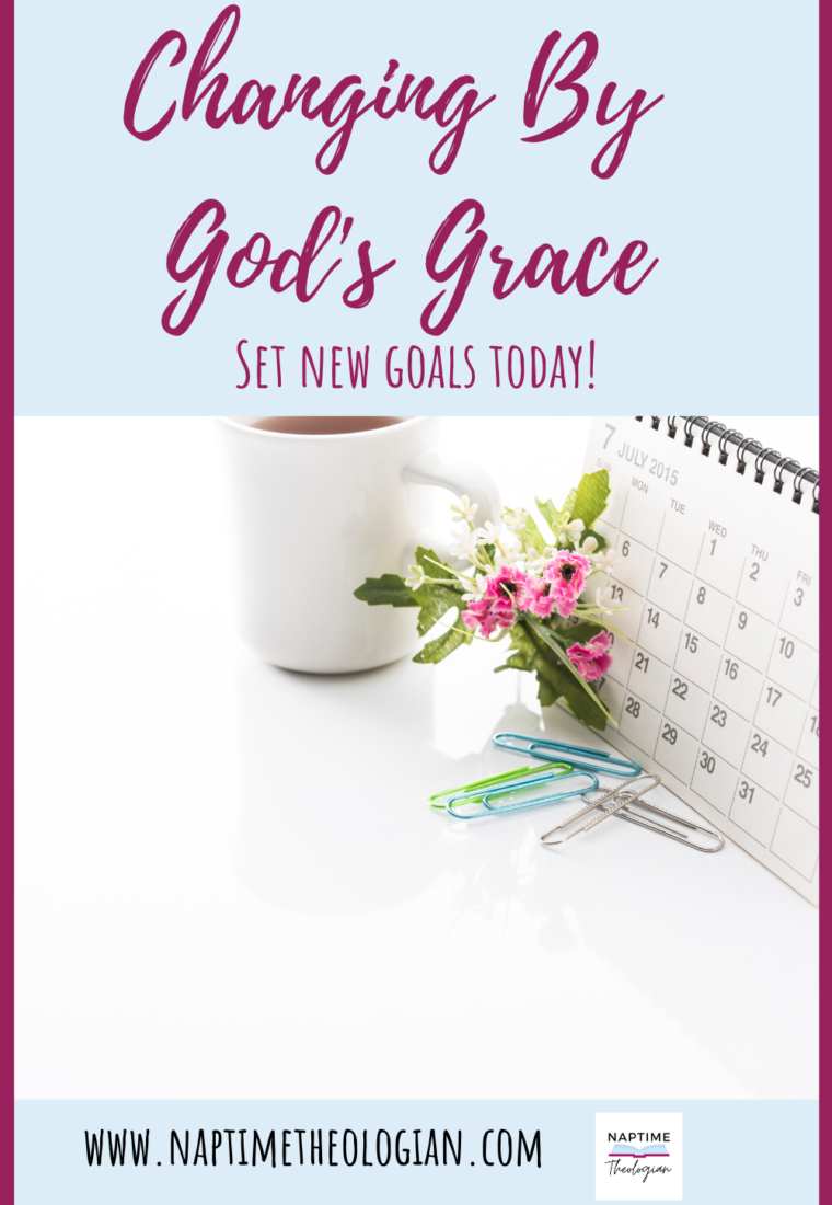 Changing by God’s Grace