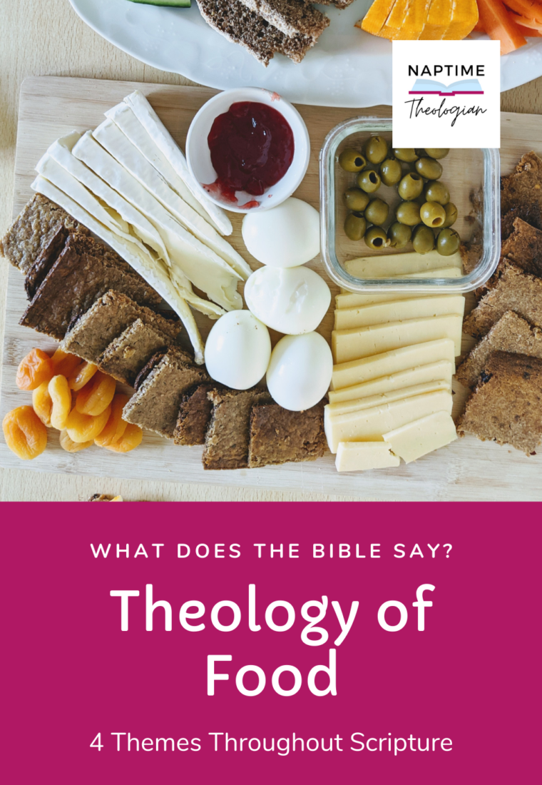 Theology of Food | 4 Themes From Scripture