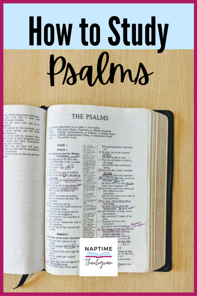 How To Study The Psalms 5 Methods And Resources Naptime Theologian