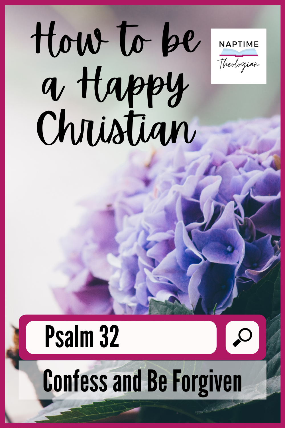 How to Be A Happy Christian: Confess Your Sin | Psalm 32