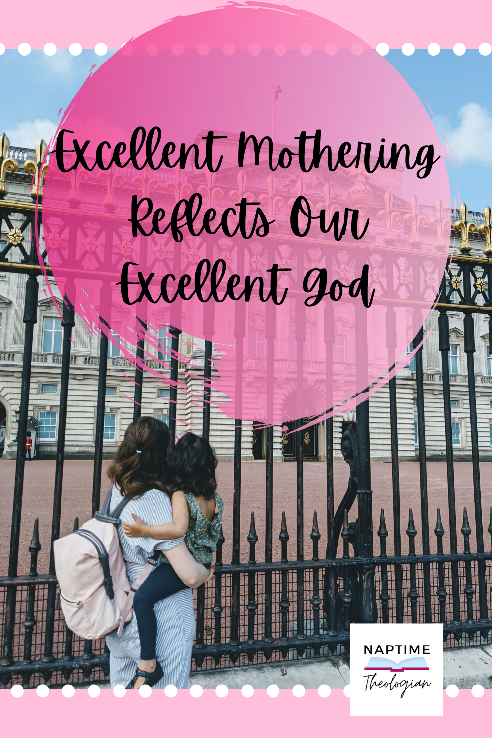 Excellent Mothering Reflects Our Excellent God