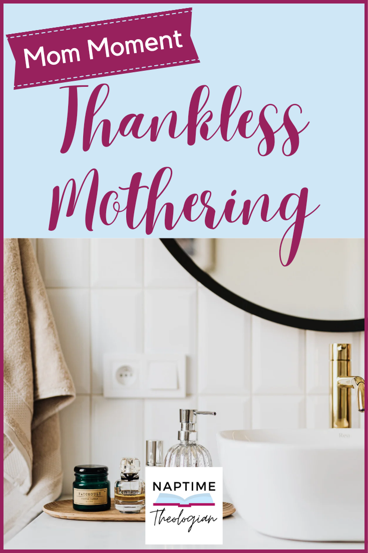 Thankless Mothering